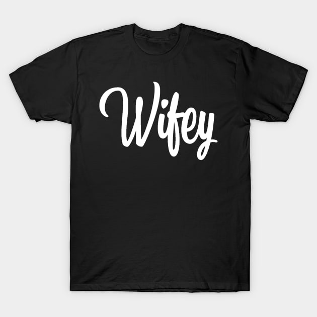 Wifey T-Shirt by ballhard